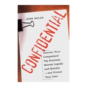 CONFIDENTIAL By John Nolan | Business Intelligence & Competitive Strategy Book