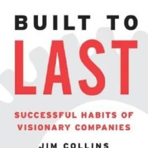 Built to Last: Successful Habits of Visionary Companies (Harper Business  - GOOD