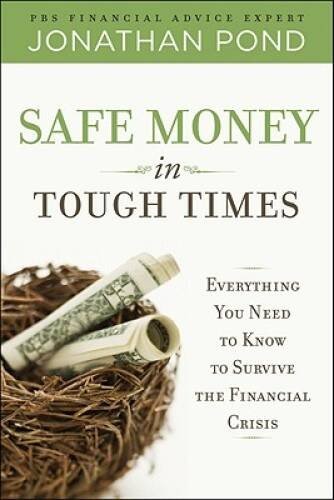 Safe Money in Tough Times: Everything You Need to Know to Survive th - VERY GOOD
