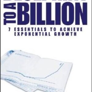 Blueprint to a Billion: 7 Essentials to Achieve Exponential Growth - VERY GOOD