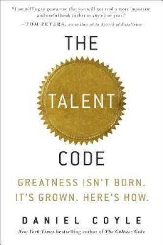 The Talent Code: Greatness Isn't Born. It's Grown. Here's How. - GOOD